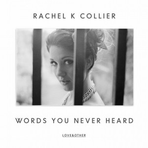 Rachel K Collier  Words You Never Heard