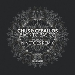 Chus & Ceballos  Back To Basico (incl. Ninetoes Remix)