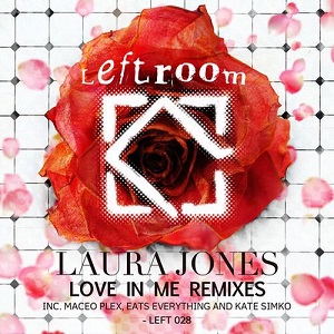 Laura Jones  Love In Me Remixes