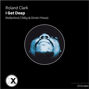 Roland Clark  I Get Deep (2015 Mixes)