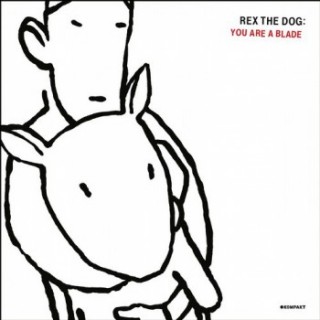 Rex The Dog - You Are A Blade EP