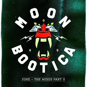 Moonbootica  June  The Mixes II