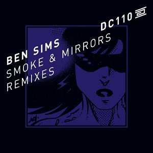Ben Sims  Smoke & Mirrors Remixes