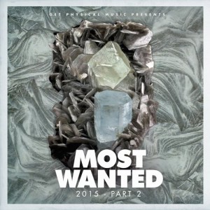 Get Physical Music Presents: Most Wanted 2015 Pt 2