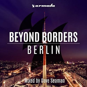 Dave Seaman  Beyond Borders: Berlin