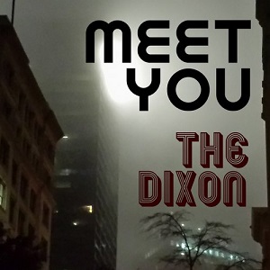 The Dixon  Meet You
