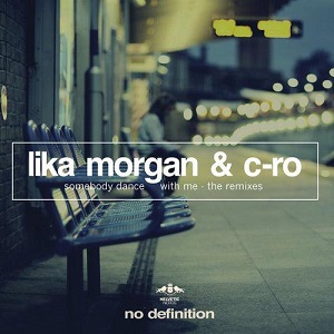 C-Ro & Lika Morgan  Somebody Dance with Me (Giacca & Flores Remix)