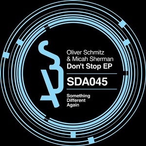 Oliver Schmitz, Micah Sherman  Dont Stop EP