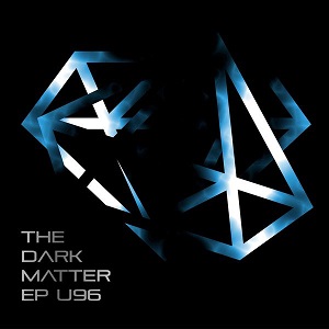 U96  The Dark Matter EP