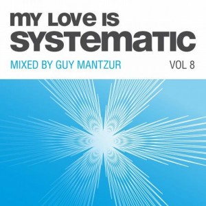 My Love Is Systematic, Vol. 8 (Compiled by Guy Mantzur)