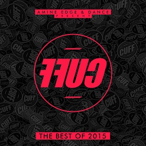 Amine Edge & DANCE Present FFUC, Vol. 2 (The Best of CUFF 2015)