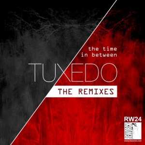 Tuxedo  The Time In Between (The Remixes)