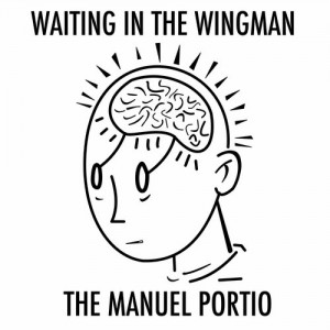 The Manuel Portio  Waiting In The Wingman