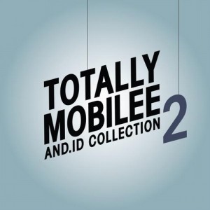 Totally Mobilee  And.Id Collection, Vol. 2