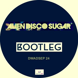 Alien Disco Sugar  Bootleg
