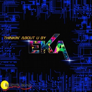 E-K-A  Thinkin About U (feat. Chiedza) 