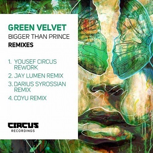 Green Velvet  Bigger Than Prince (Remixes)