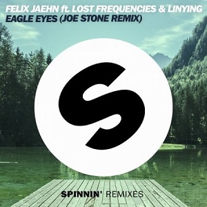 Felix Jaehn, Lost Frequencies, Linying - Eagle Eyes (Joe Stone Remix