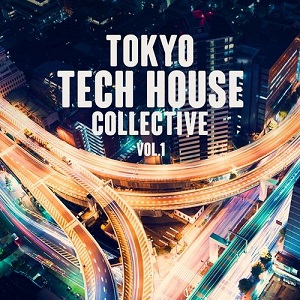 VA - Tokyo Tech House Collective Vol. 1 (2016)