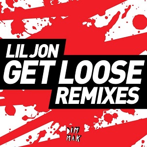 Lil Jon  Get Loose (Remixes)