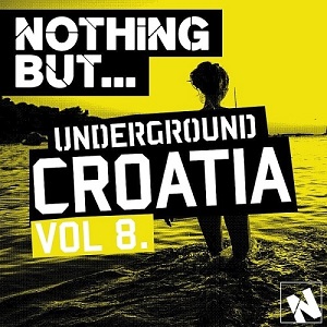 VA  Nothing But Underground Croatia, Vol. 8 (2016)
