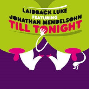 Laidback Luke ft. Jonathan Mendelsohn - Till Tonight (Stoto Remix)