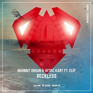 Mahmut Orhan & Aytac Kart feat. Elif  Reckless