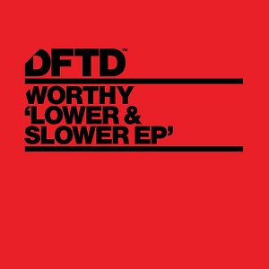 Worthy  Lower & Slower EP