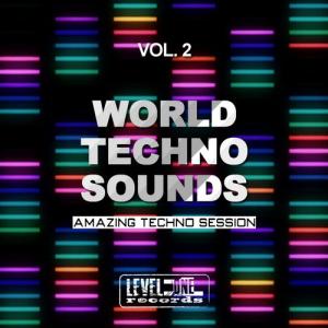 VA - World Techno Sounds, Vol. 2 (Amazing Techno Session)