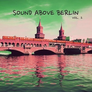 VA  Sound Above Berlin, Vol. 2 (2016)