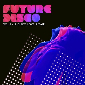 Future Disco, Vol. 9  A Disco Love Affair
