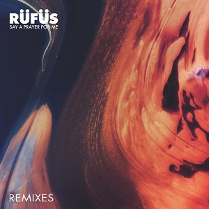 RUFUS  Say A Prayer For Me (Remixes)
