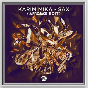 Karim Mika  Sax (Afrojack Edit)+2