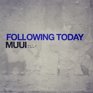 MUUI  Following Today