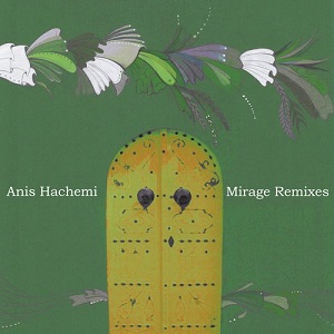 Anis Hachemi  Mirage Remixes