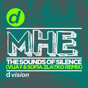 MHE  The Sounds of Silence (Vijay & Sofia Zlatko Remix)