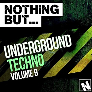 VA  Nothing But Underground Techno, Vol. 9 (2016)