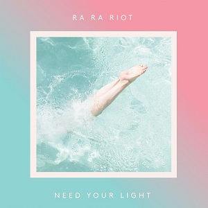 Ra Ra Riot  Need Your Light[CD] (2016)