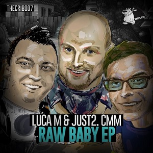 Luca M, JUST2, CMM  Raw Baby