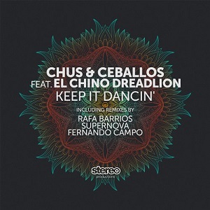 Chus & Ceballos  Keep It Dancin feat. El Chino Dreadlion