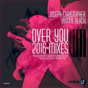 Yvonne Black, Joseph Christopher  Over You(2016 Remixes)