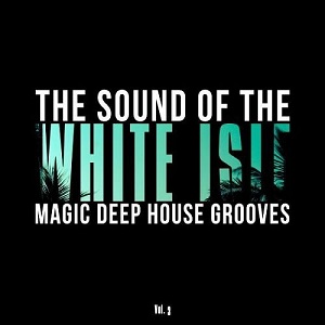 VA  The Sound of the White Isle Vol.3: Magic Deep House Grooves (2016)