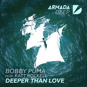 Bobby Puma feat. Katt Rockell  Deeper Than Love