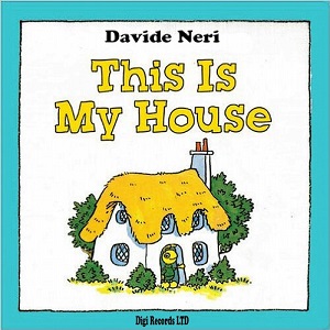 DAVIDE NERI - THIS IS MY HOUSE