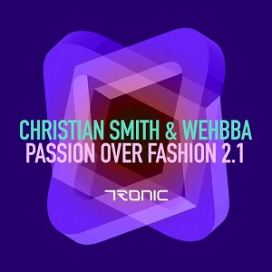 Christian Smith & Wehbba  Passion Over Fashion 2.1