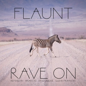 Flaunt - Rave On (Remixes)