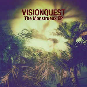 Visionquest  Monstrueux EP