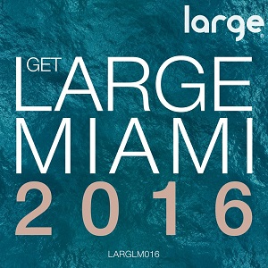 VA - Get Large Miami 2016