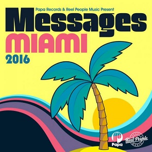 VA - Papa Records & Reel People Music Present Messages Miami 2016