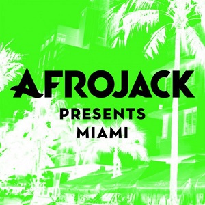 Afrojack Pres Miami Sampler 2016